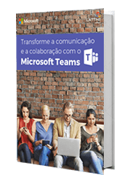 Transforme a comunicação da sua empresa com o Microsoft Teams